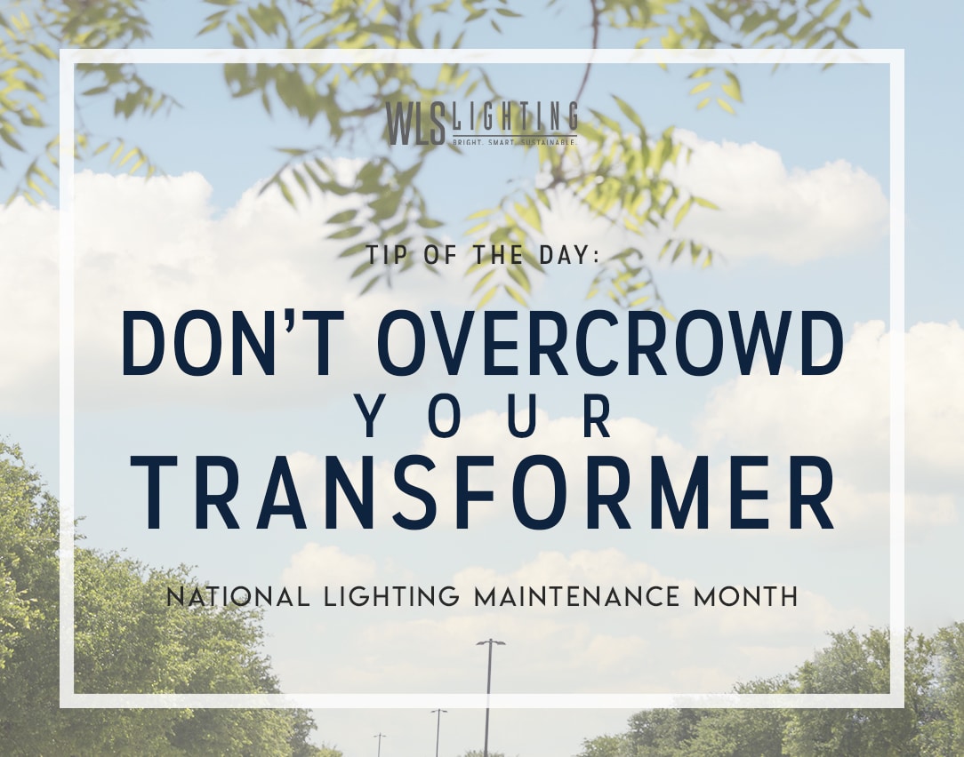 Don’t overcrowd your transformer.